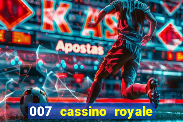 007 cassino royale completo dublado